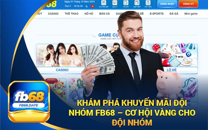 Khám Phá Khuyến Mãi Đội Nhóm FB68 – Cơ Hội Vàng Cho Đội Nhóm